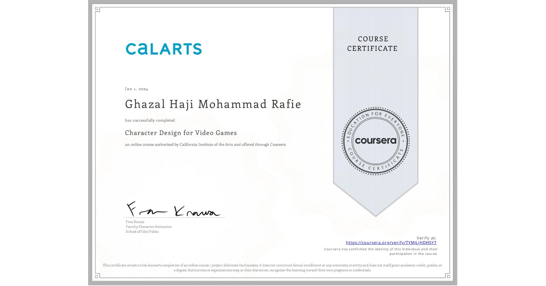 View certificate for Ghazal Haji Mohammad Rafie, Character Design for Video Games, an online non-credit course authorized by California Institute of the Arts and offered through Coursera