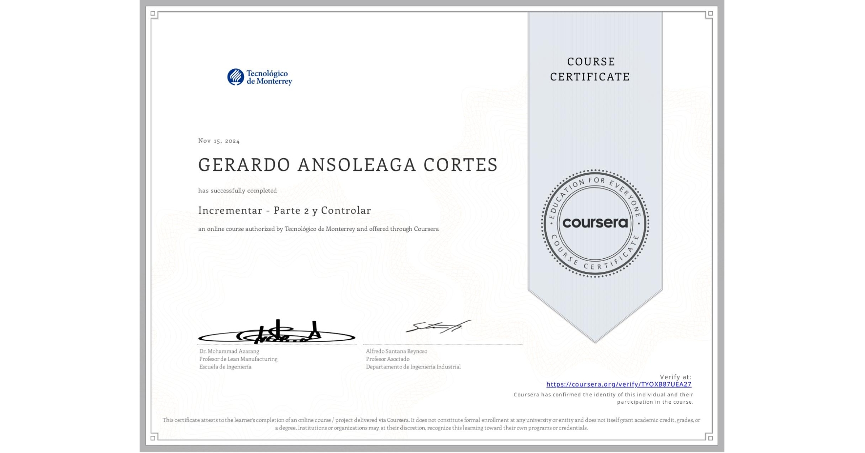 View certificate for GERARDO ANSOLEAGA CORTES, Incrementar - Parte 2 y Controlar, an online non-credit course authorized by Tecnológico de Monterrey and offered through Coursera