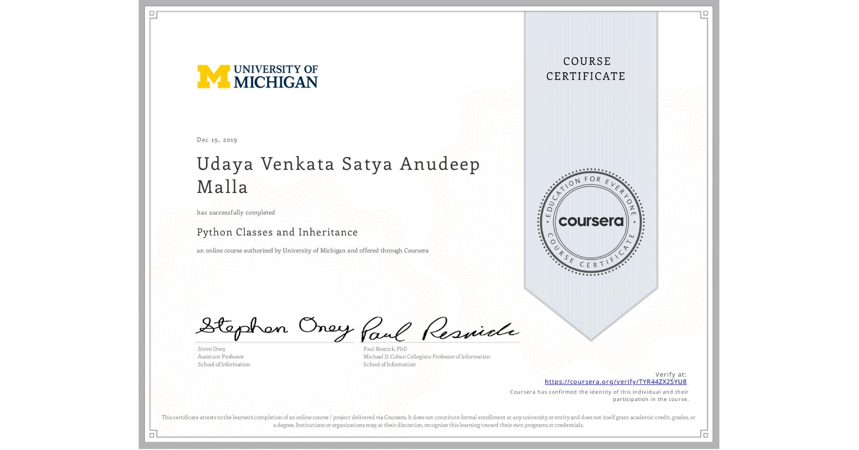 View certificate for Udaya Venkata Satya Anudeep Malla, Python Classes and Inheritance, an online non-credit course authorized by University of Michigan and offered through Coursera