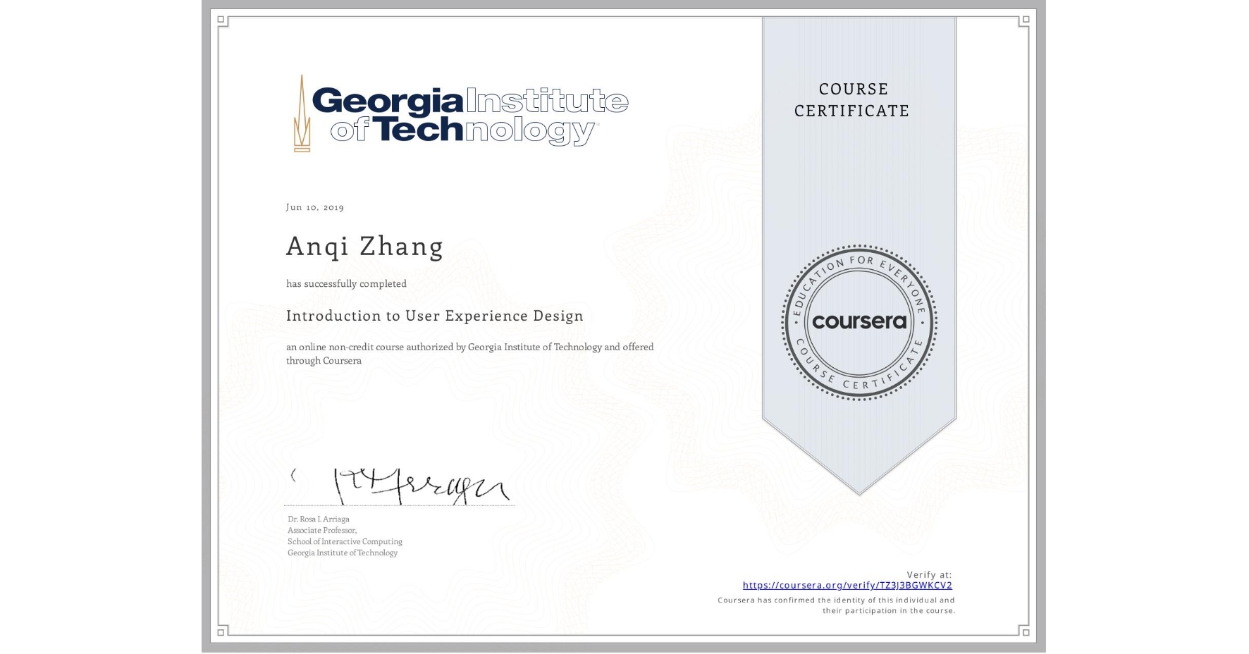 View certificate for Anqi Zhang, Introduction to User Experience Design , an online non-credit course authorized by Georgia Institute of Technology and offered through Coursera