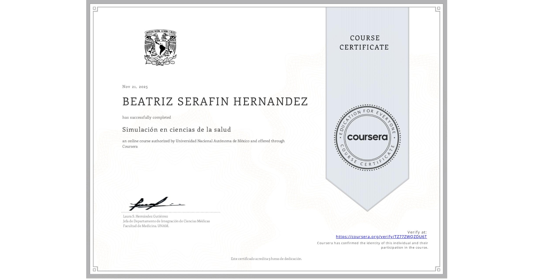 View certificate for BEATRIZ SERAFIN HERNANDEZ, Simulación en ciencias de la salud, an online non-credit course authorized by Universidad Nacional Autónoma de México and offered through Coursera