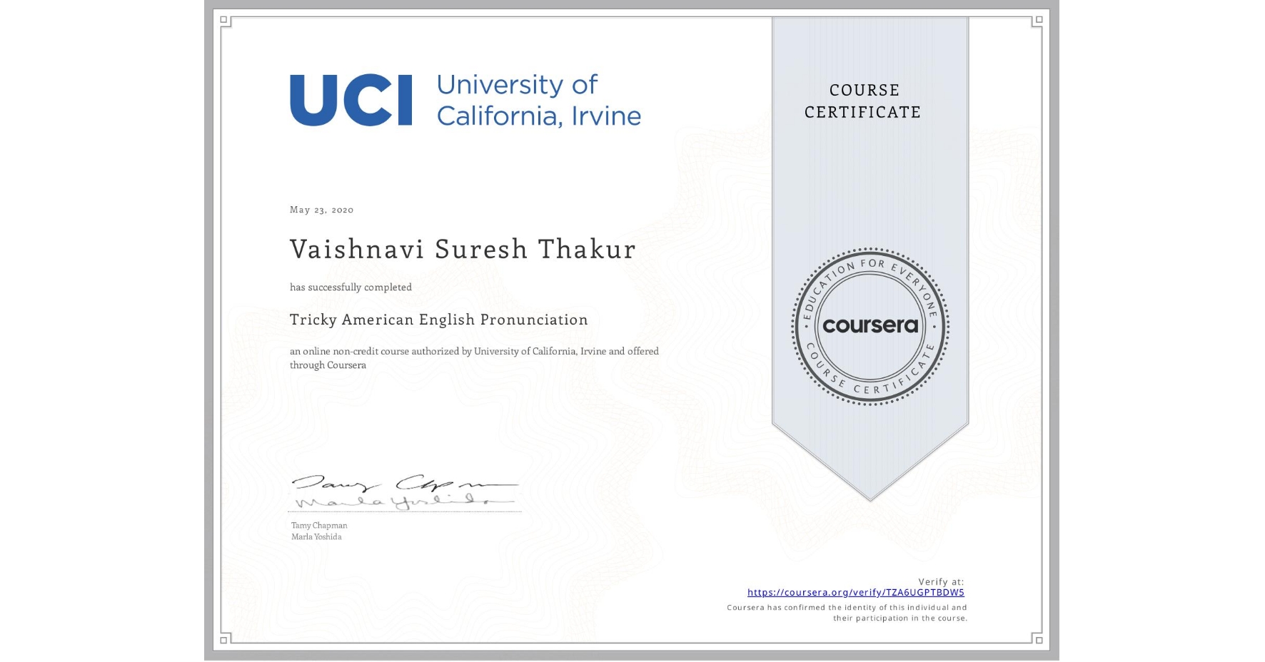 View certificate for Vaishnavi Suresh  Thakur, Tricky American English Pronunciation, an online non-credit course authorized by University of California, Irvine and offered through Coursera