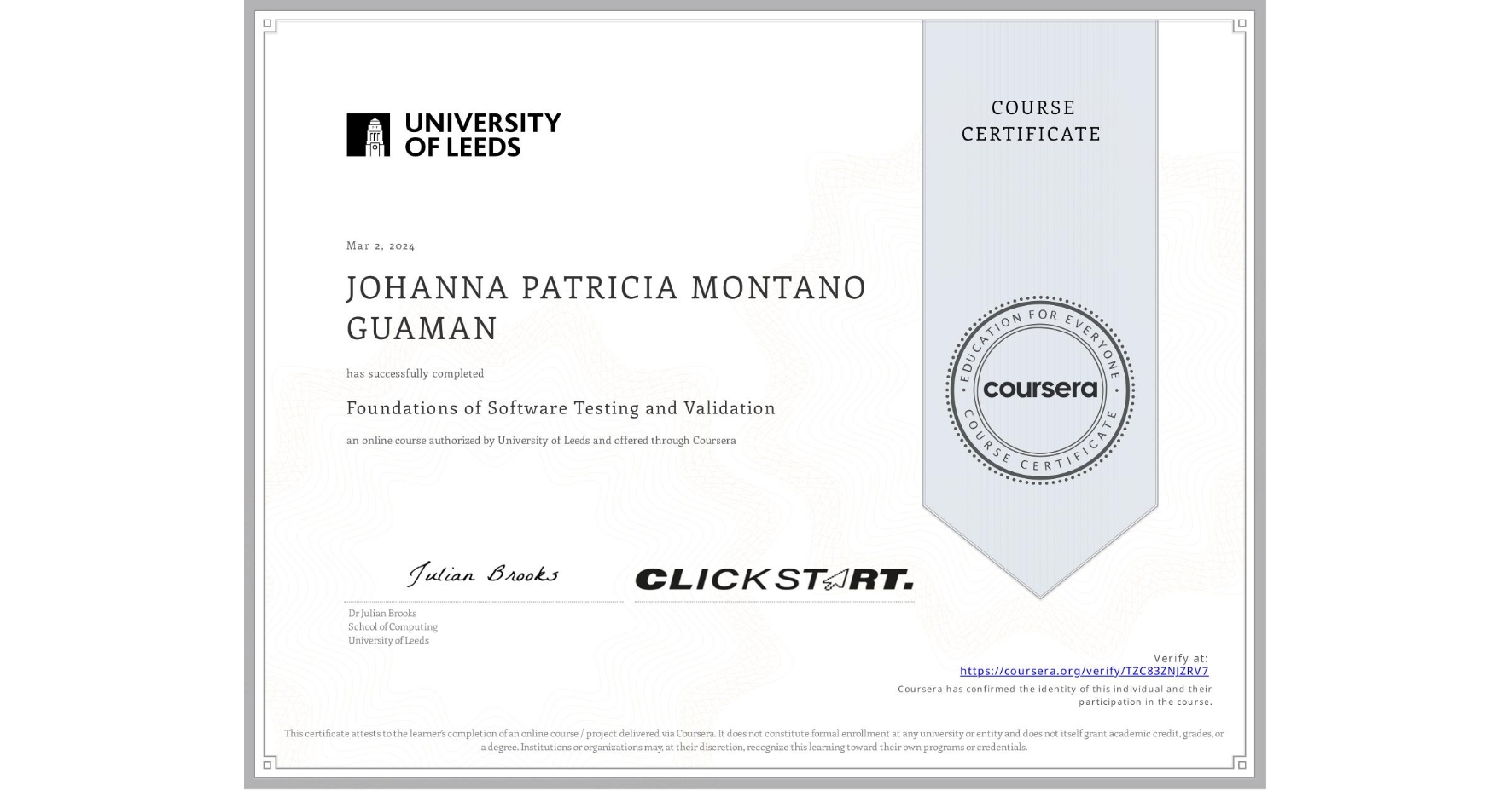 View certificate for JOHANNA PATRICIA MONTANO GUAMAN, Foundations of Software Testing and Validation, an online non-credit course authorized by University of Leeds and offered through Coursera