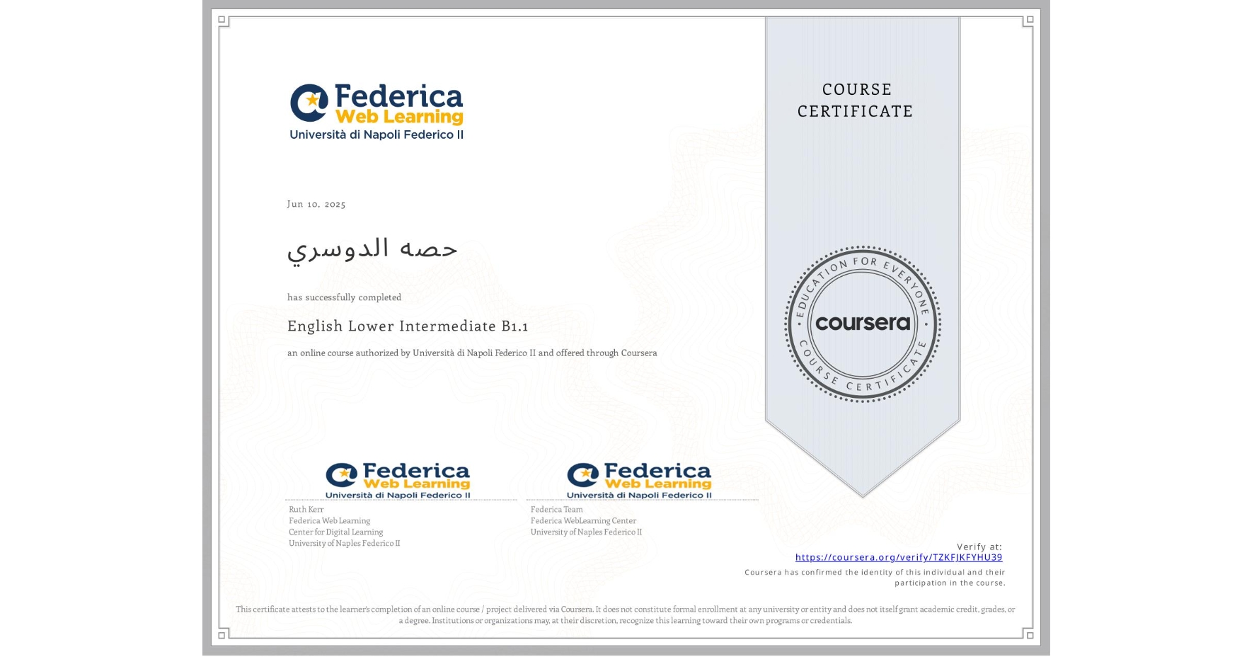 View certificate for حصه الدوسري , English Lower Intermediate B1.1, an online non-credit course authorized by Università di Napoli Federico II and offered through Coursera