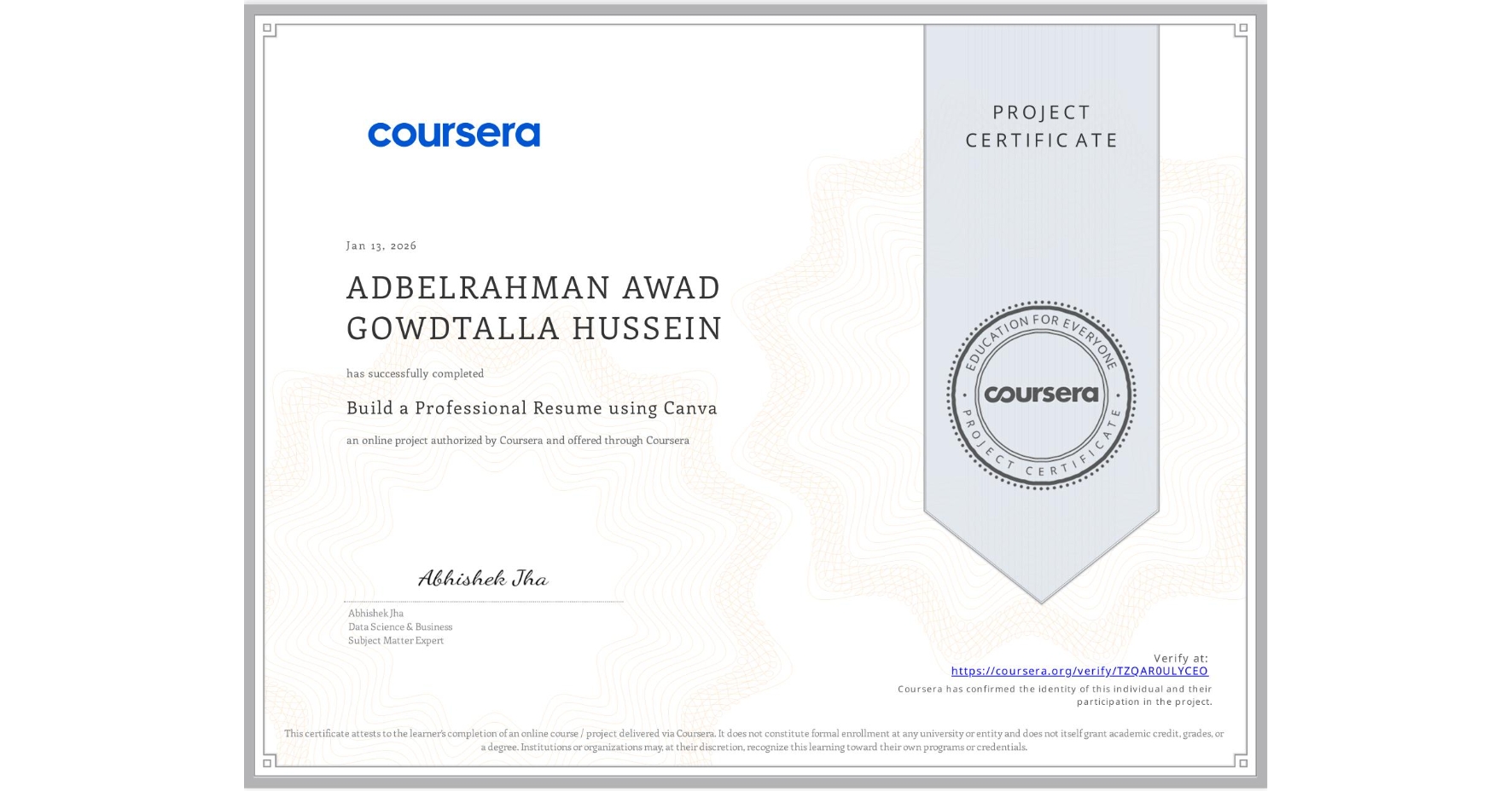 View certificate for ADBELRAHMAN AWAD GOWDTALLA HUSSEIN, Build a Professional Resume using Canva, an online non-credit course authorized by Coursera and offered through Coursera