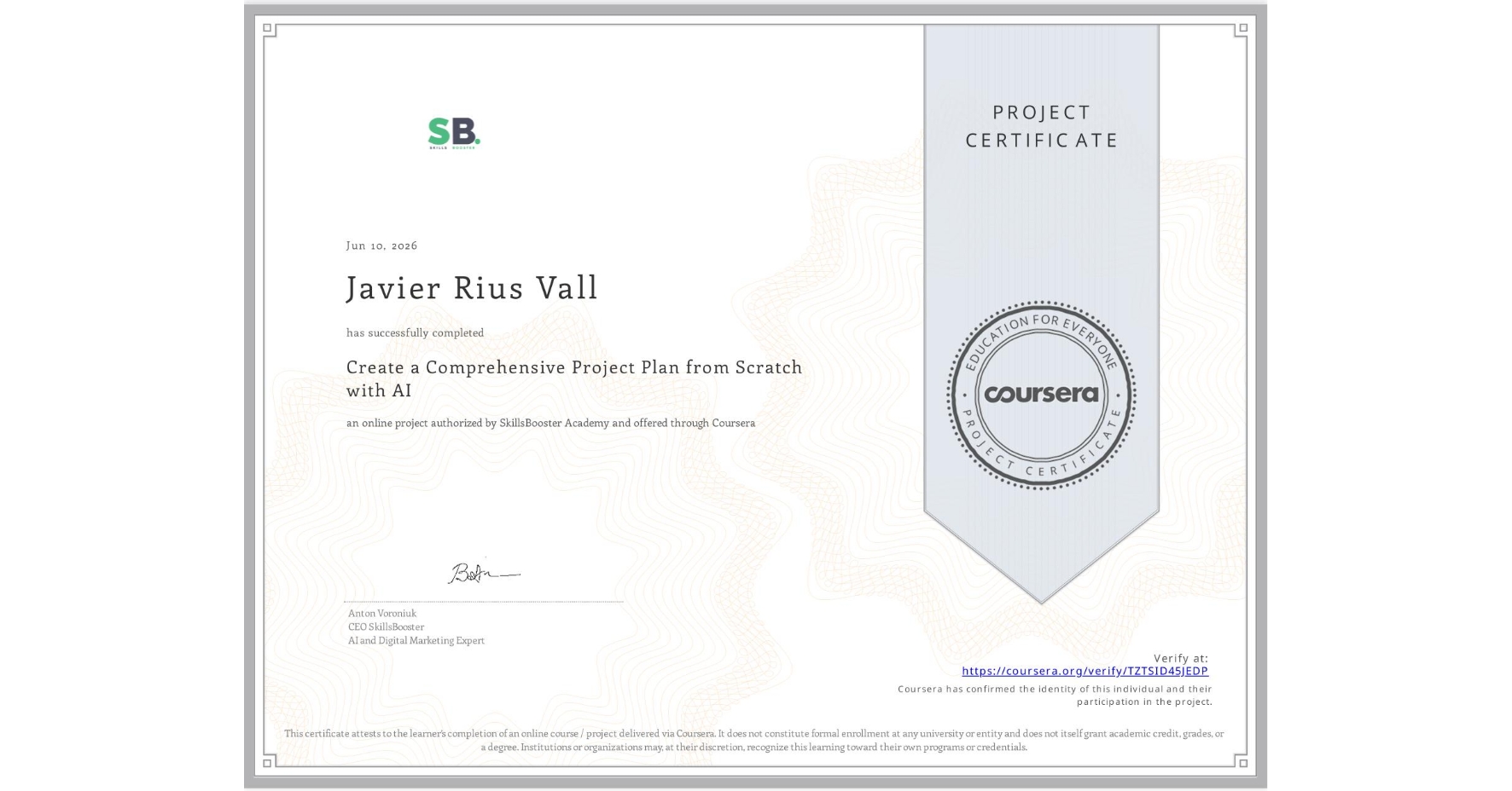 View certificate for Javier Rius Vall, Create a Comprehensive Project Plan from Scratch with AI, an online non-credit course authorized by SkillsBooster Academy and offered through Coursera