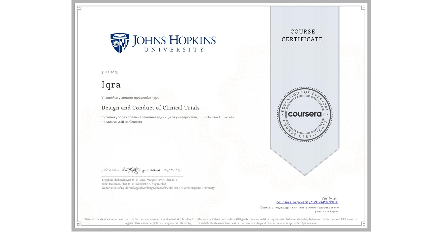 View certificate for Iqra , Design and Conduct of Clinical Trials, an online non-credit course authorized by Johns Hopkins University and offered through Coursera