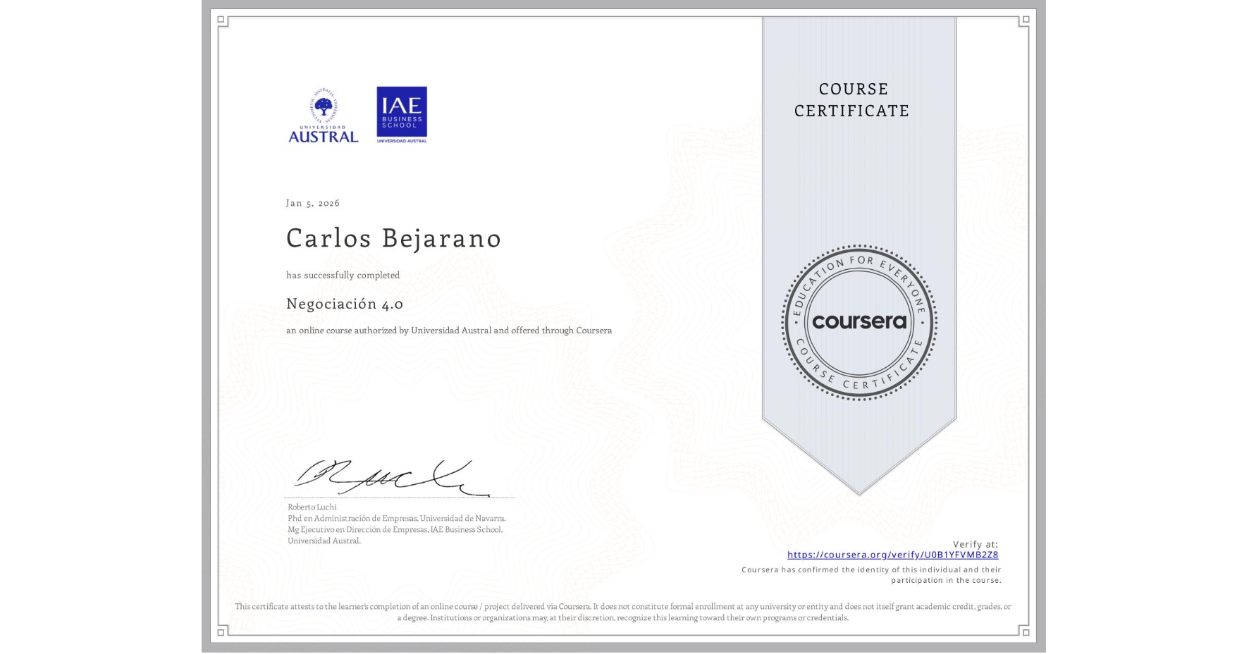 View certificate for Carlos Bejarano, Negociación 4.0, an online non-credit course authorized by Universidad Austral and offered through Coursera