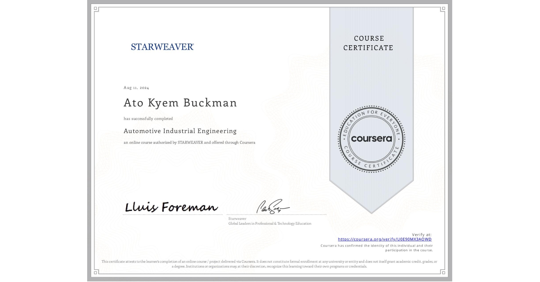View certificate for Ato Kyem Buckman, Automotive Industrial Engineering, an online non-credit course authorized by STARWEAVER and offered through Coursera