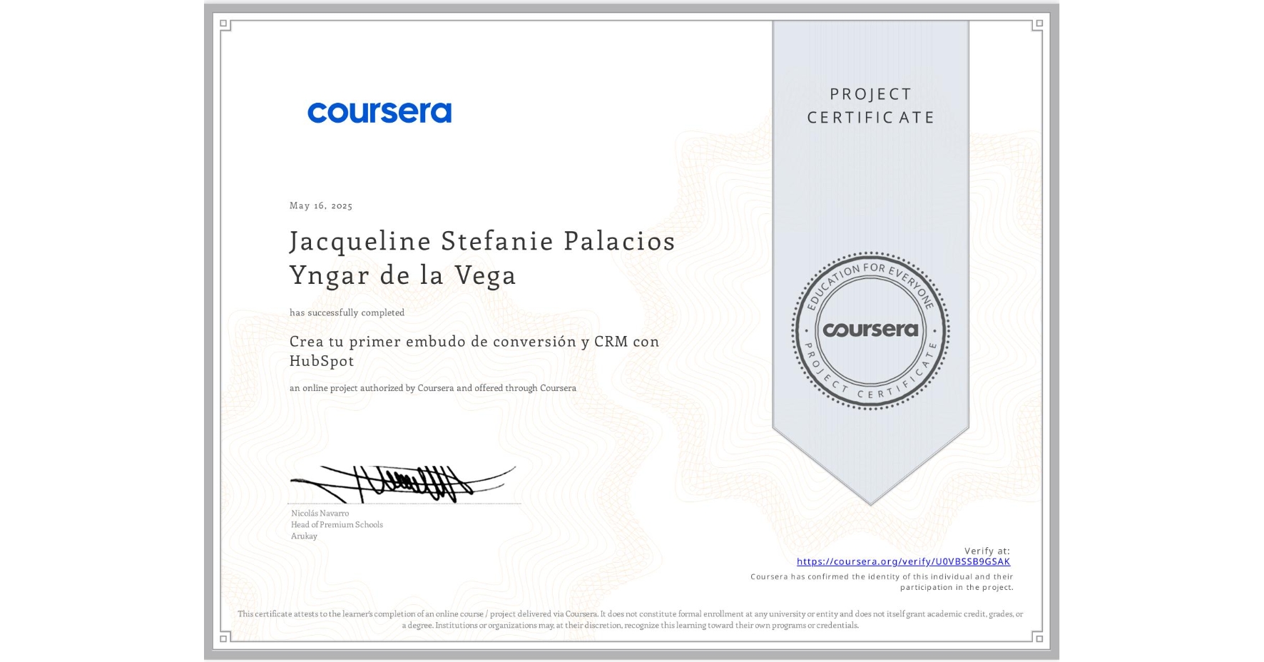 View certificate for Jacqueline Stefanie Palacios Yngar de la Vega, Crea tu primer embudo de conversión y CRM con HubSpot, an online non-credit course authorized by Coursera and offered through Coursera