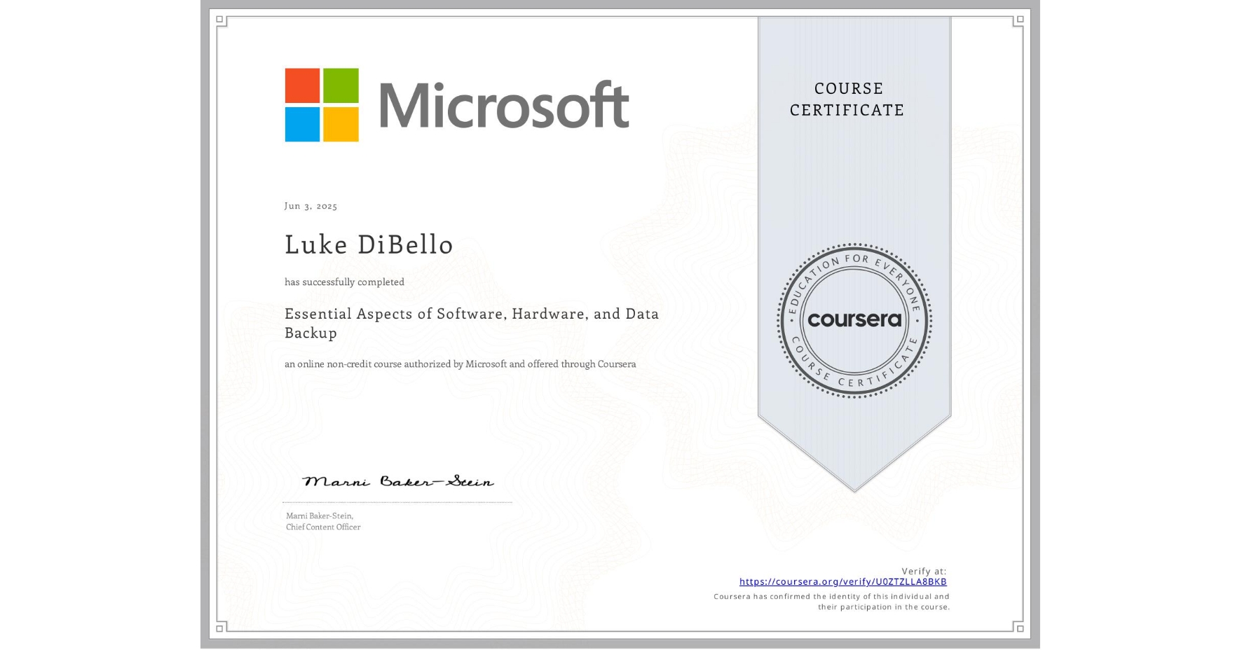 View certificate for Luke DiBello, Essential Aspects of Software, Hardware, and Data Backup, an online non-credit course authorized by Microsoft and offered through Coursera