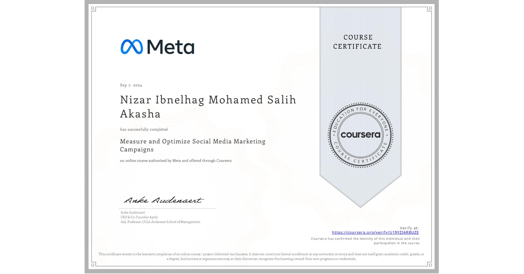 View certificate for Nizar Ibnelhag Mohamed Salih Akasha , Measure and Optimize Social Media Marketing Campaigns, an online non-credit course authorized by Meta and offered through Coursera