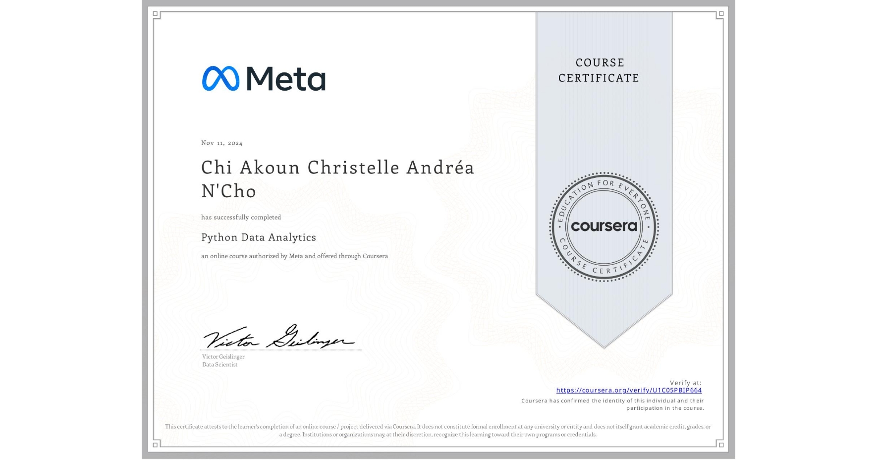View certificate for Chi Akoun Christelle Andréa N'Cho, Python Data Analytics, an online non-credit course authorized by Meta and offered through Coursera
