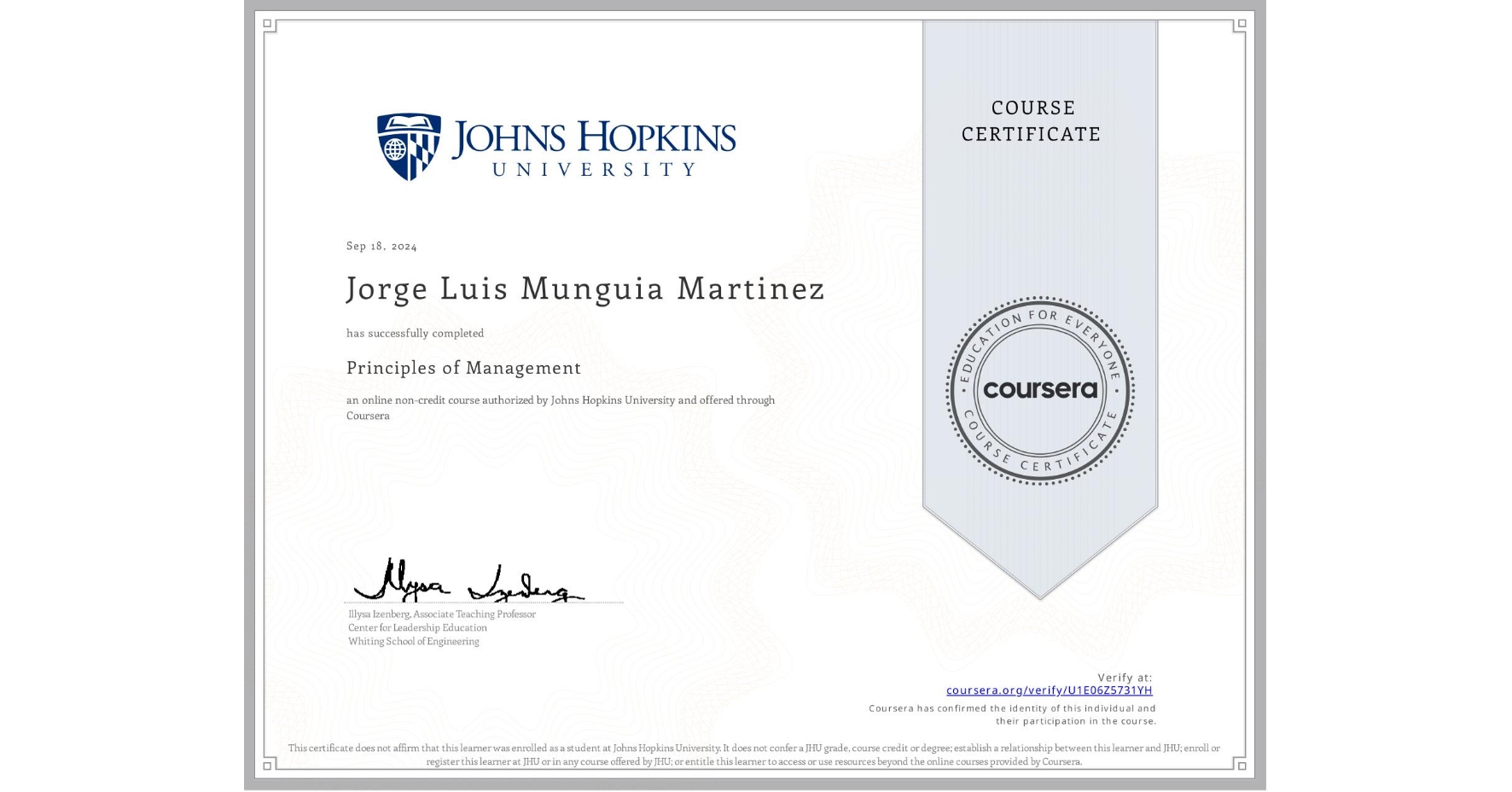 View certificate for Jorge Luis Munguia Martinez, Principles of Management, an online non-credit course authorized by Johns Hopkins University and offered through Coursera