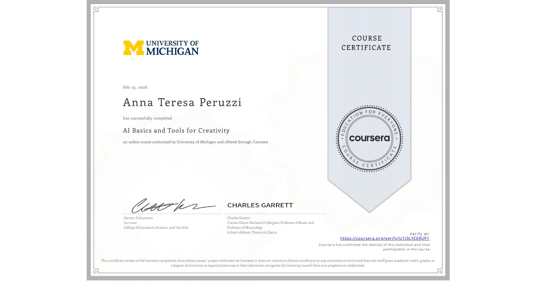 View certificate for Anna Teresa Peruzzi, AI Basics and Tools for Creativity, an online non-credit course authorized by University of Michigan and offered through Coursera