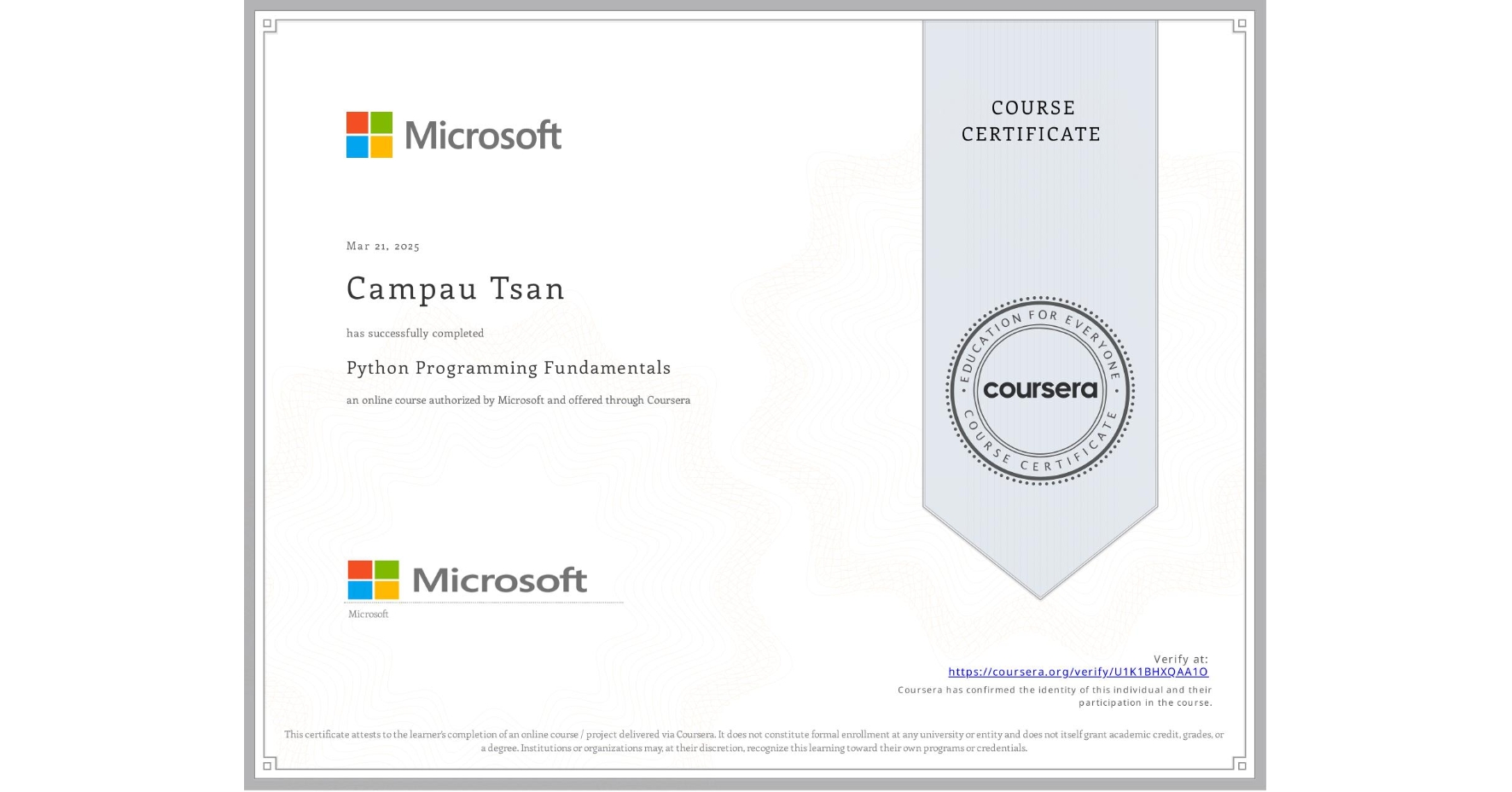 View certificate for Campau Tsan, Python Programming Fundamentals, an online non-credit course authorized by Microsoft and offered through Coursera