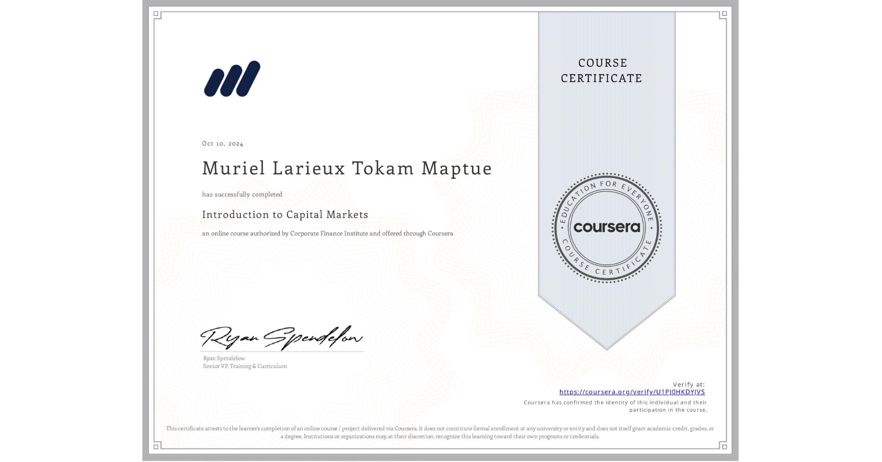 View certificate for Muriel Larieux Tokam Maptue, Introduction to Capital Markets, an online non-credit course authorized by Corporate Finance Institute and offered through Coursera