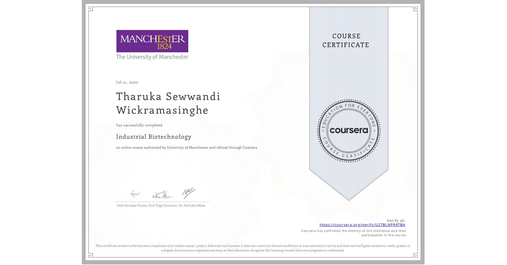View certificate for Tharuka Sewwandi  Wickramasinghe , Industrial Biotechnology, an online non-credit course authorized by University of Manchester    and offered through Coursera