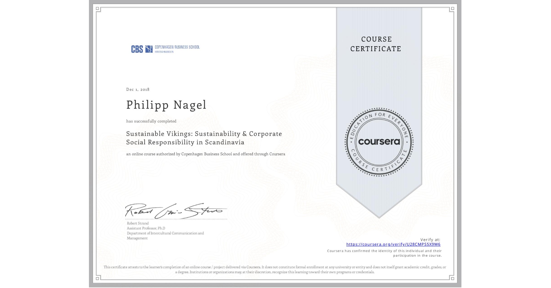 View certificate for Philipp Nagel, Sustainable Vikings: Sustainability & Corporate Social Responsibility in Scandinavia , an online non-credit course authorized by Copenhagen Business School and offered through Coursera