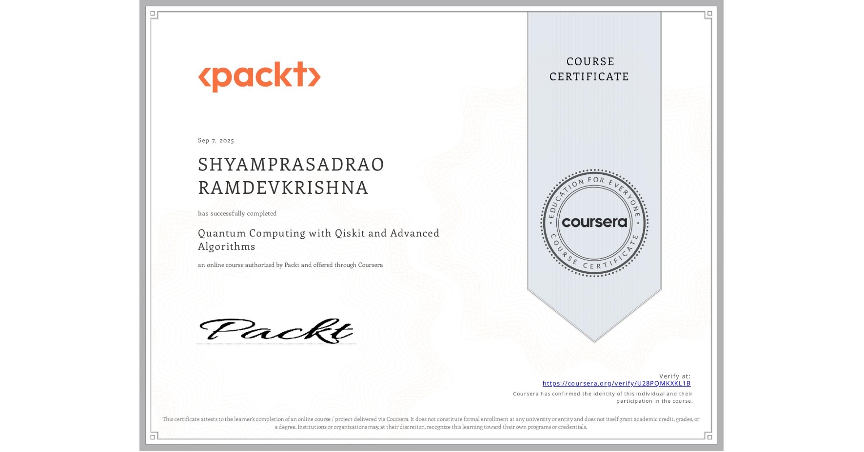 View certificate for SHYAMPRASADRAO RAMDEVKRISHNA, Quantum Computing with Qiskit and Advanced Algorithms, an online non-credit course authorized by Packt and offered through Coursera