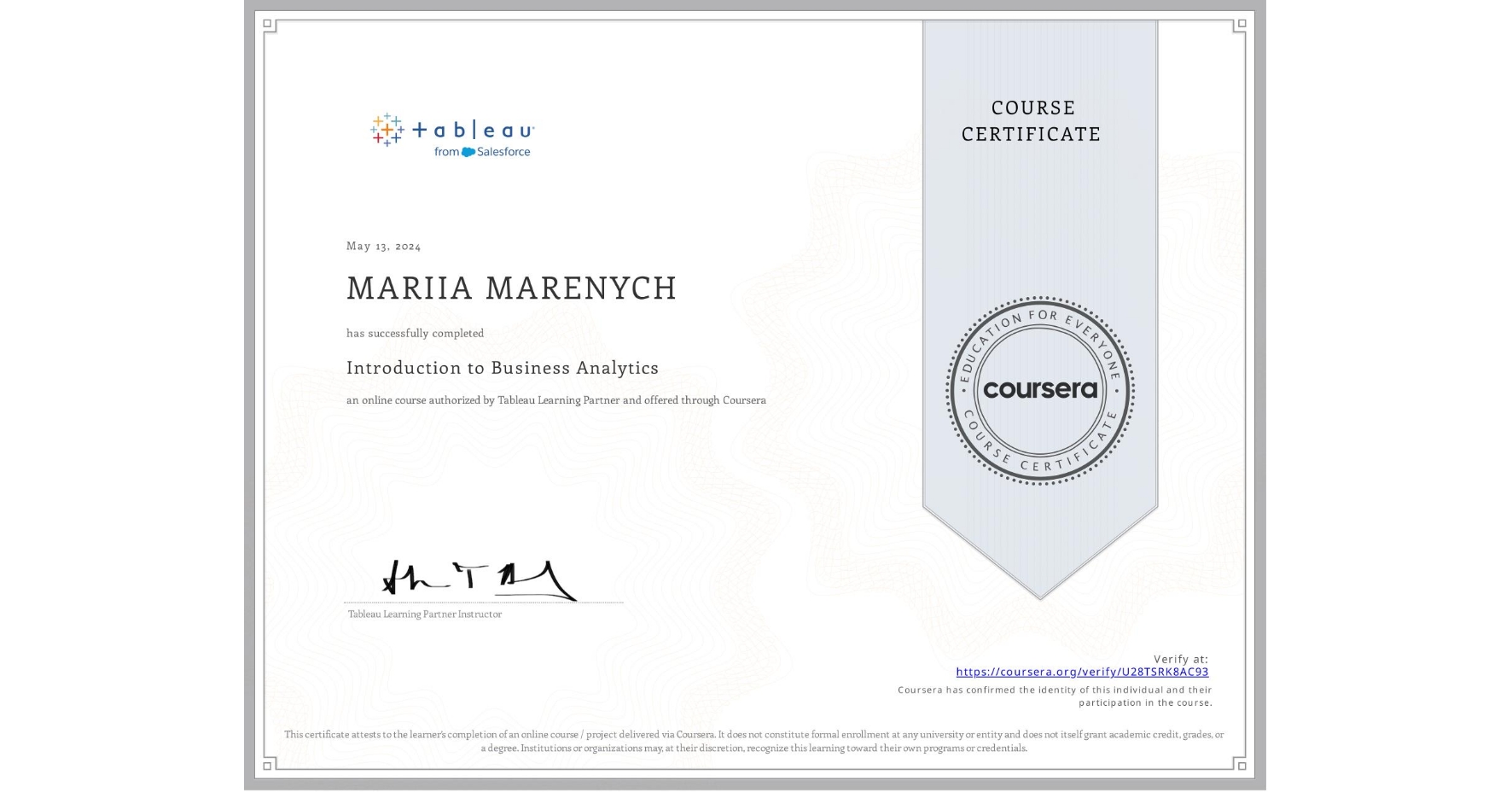 View certificate for MARIIA MARENYCH, Introduction to Business Analytics, an online non-credit course authorized by Tableau Learning Partner and offered through Coursera
