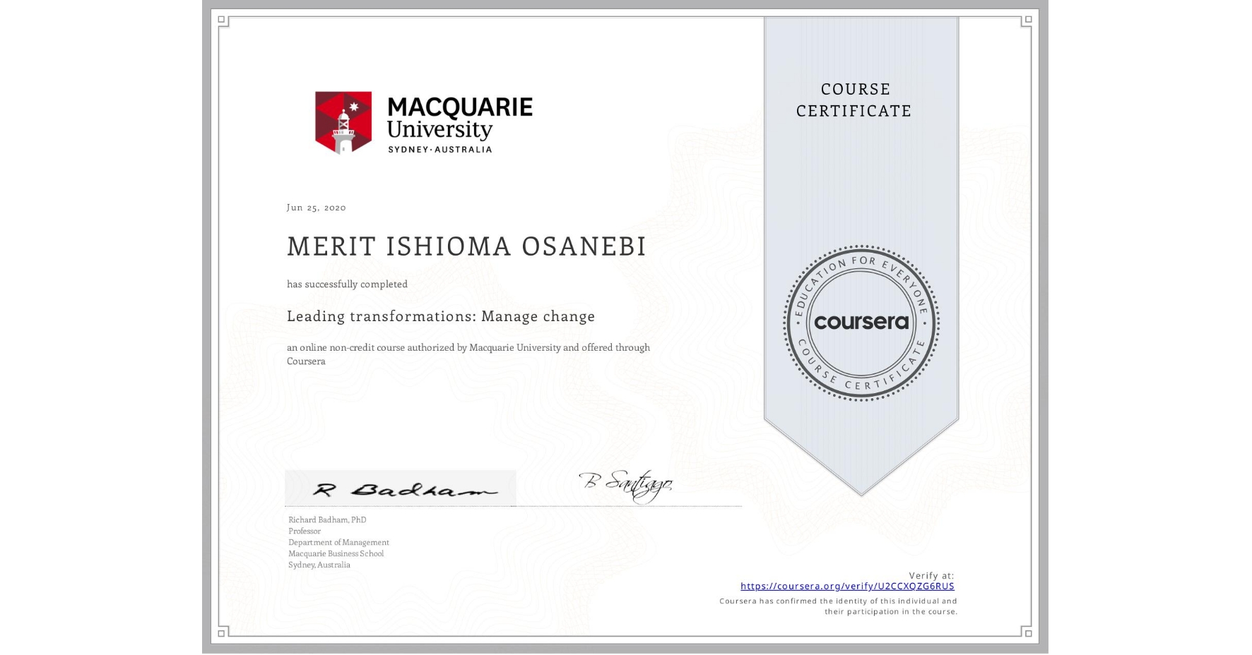 View certificate for MERIT ISHIOMA OSANEBI, Leading transformations: Manage change, an online non-credit course authorized by Macquarie University and offered through Coursera