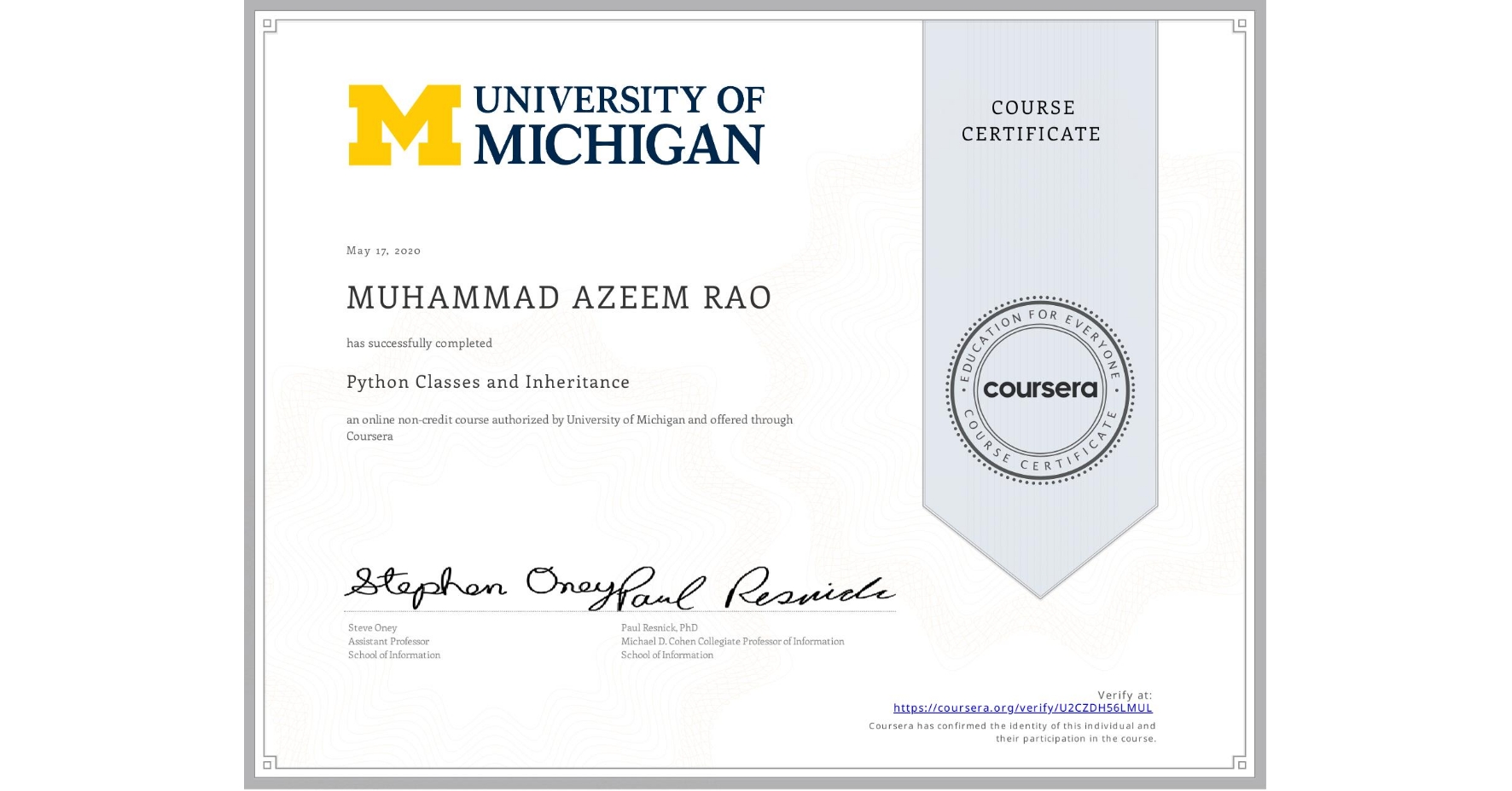 View certificate for MUHAMMAD AZEEM RAO, Python Classes and Inheritance, an online non-credit course authorized by University of Michigan and offered through Coursera
