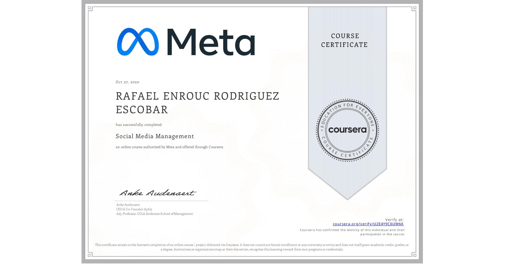 View certificate for RAFAEL ENROUC RODRIGUEZ ESCOBAR, Social Media Management , an online non-credit course authorized by Meta and offered through Coursera