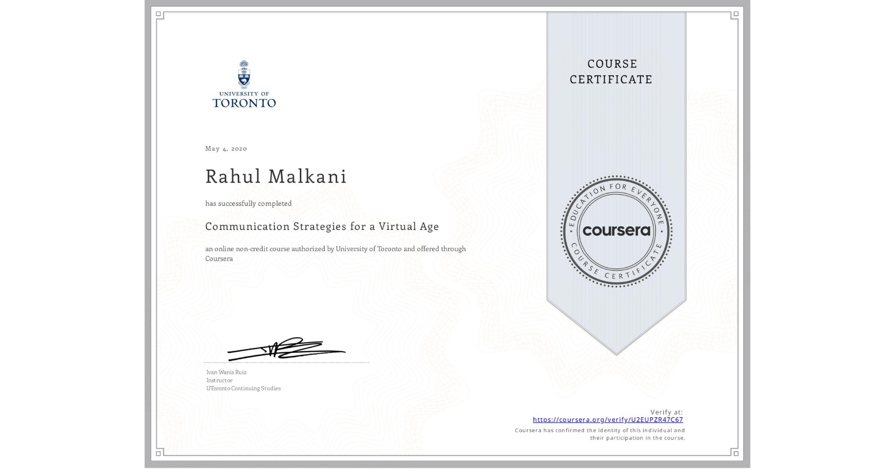 View certificate for Rahul Malkani, Communication Strategies for a Virtual Age, an online non-credit course authorized by University of Toronto and offered through Coursera