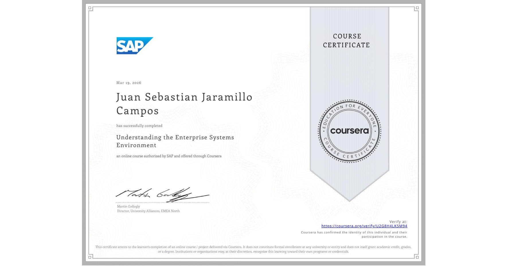 View certificate for Juan Sebastian Jaramillo Campos, Understanding the Enterprise Systems Environment, an online non-credit course authorized by SAP and offered through Coursera