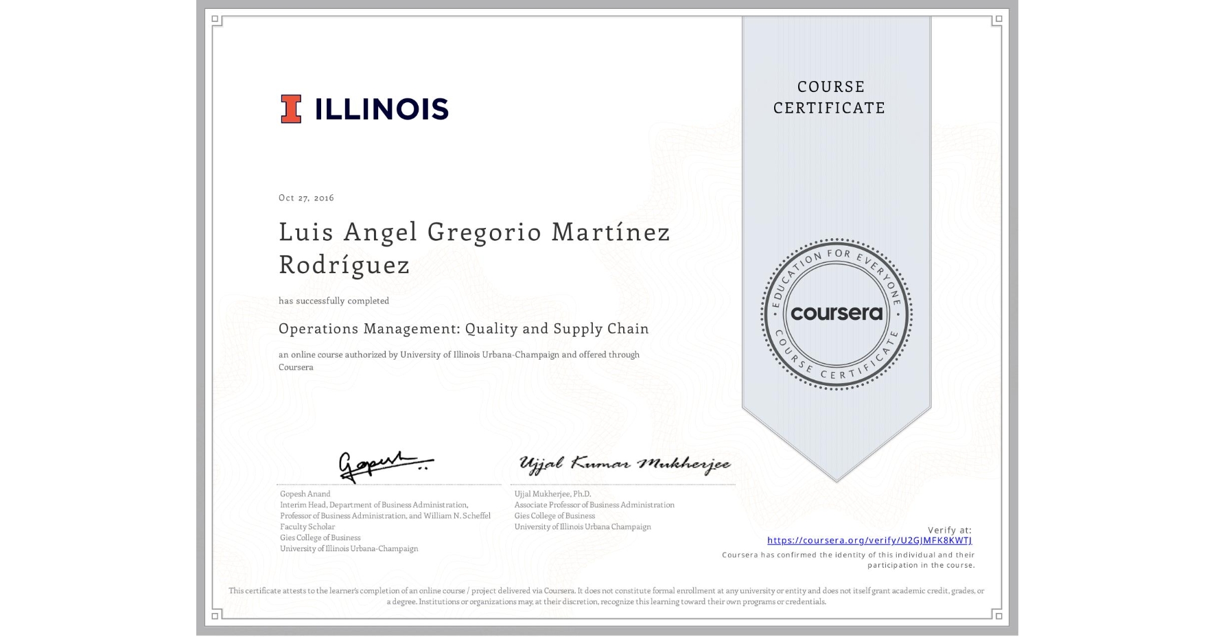 View certificate for Luis Angel Gregorio Martínez Rodríguez , Operations Management: Quality and Supply Chain, an online non-credit course authorized by University of Illinois Urbana-Champaign and offered through Coursera