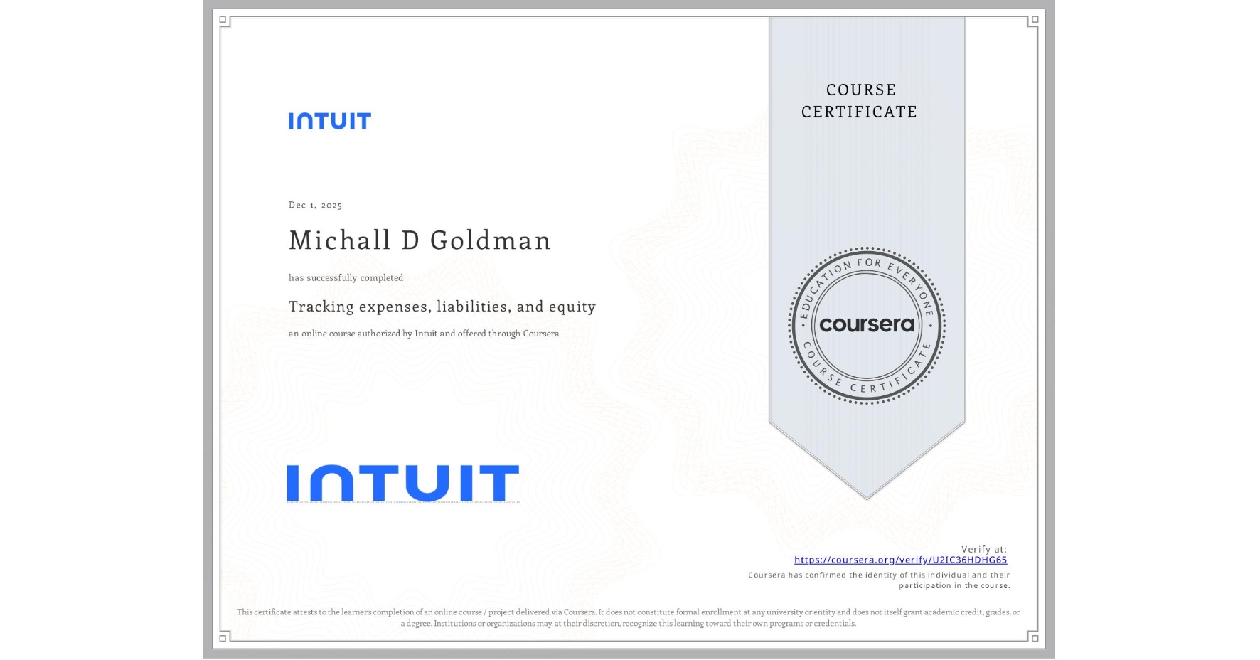 View certificate for Michall D Goldman, Tracking expenses, liabilities, and equity, an online non-credit course authorized by Intuit and offered through Coursera