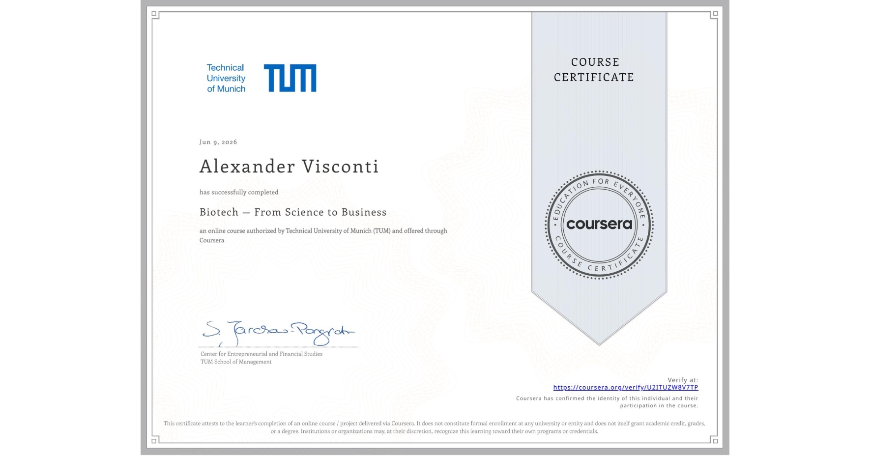 View certificate for Alexander Visconti, Biotech — From Science to Business, an online non-credit course authorized by Technical University of Munich (TUM) and offered through Coursera