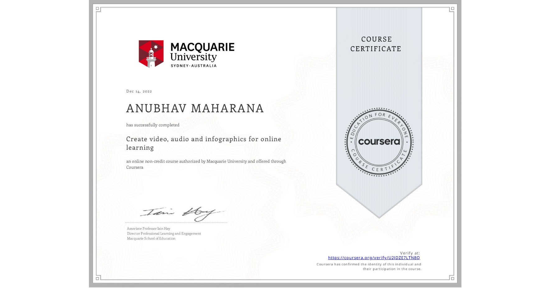 View certificate for ANUBHAV MAHARANA, Create video, audio and infographics for online learning , an online non-credit course authorized by Macquarie University and offered through Coursera