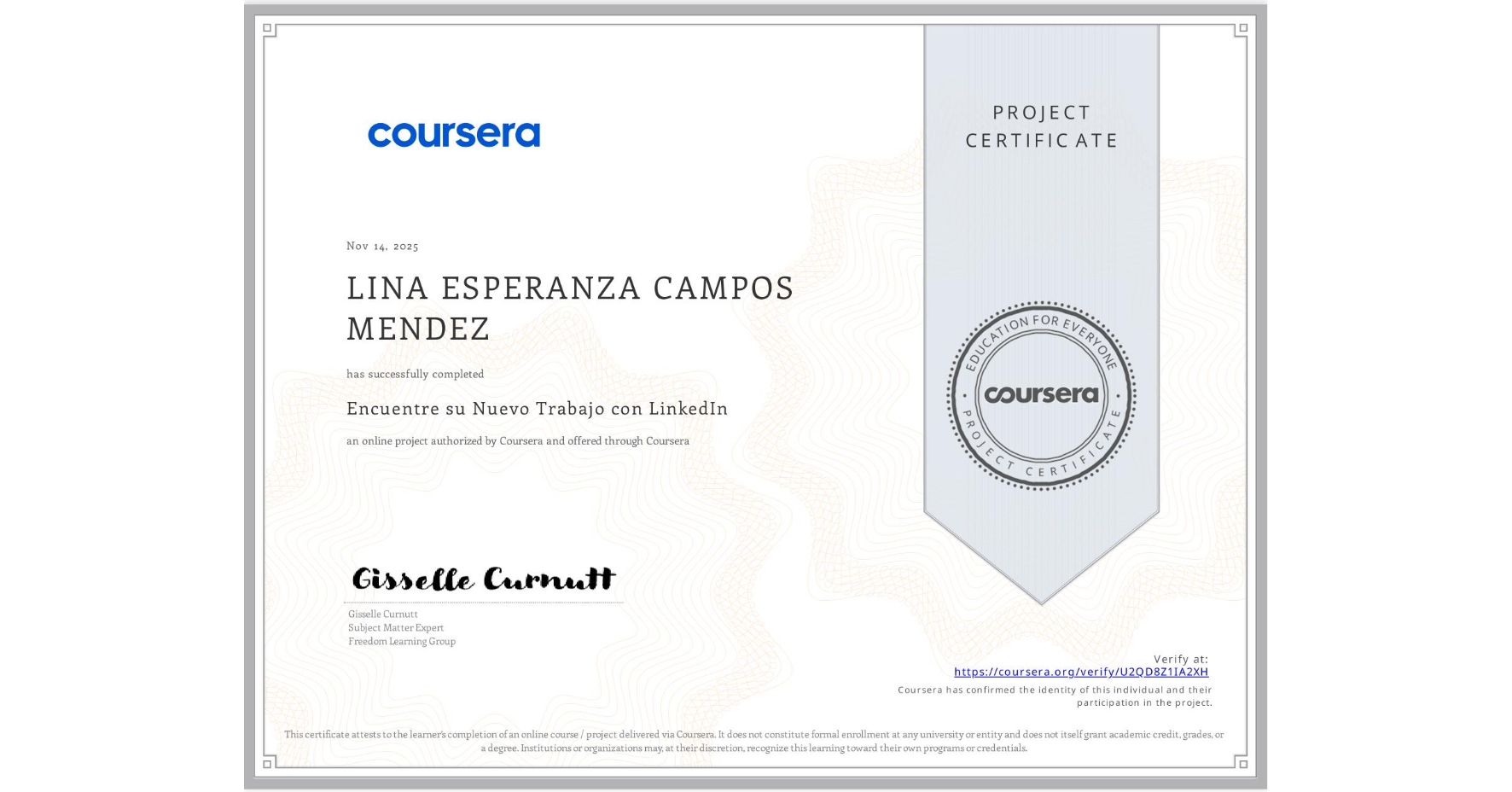 View certificate for LINA ESPERANZA CAMPOS MENDEZ, Encuentre su Nuevo Trabajo con LinkedIn, an online non-credit course authorized by Coursera and offered through Coursera