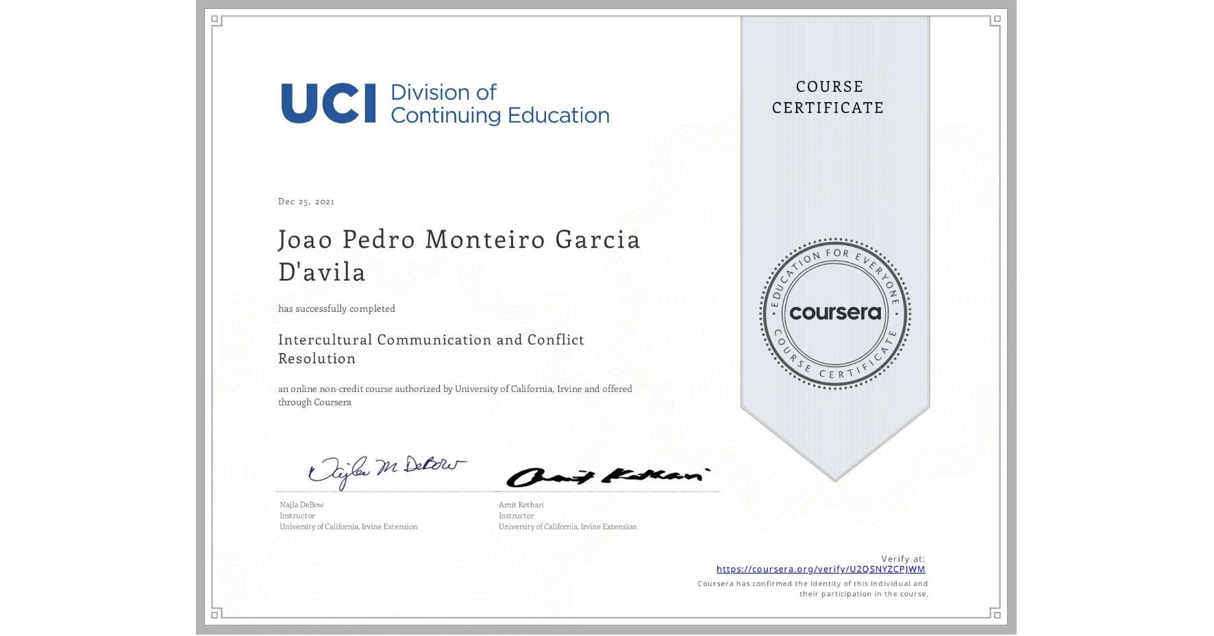 View certificate for Joao Pedro  Monteiro Garcia D'avila, Intercultural Communication and Conflict Resolution, an online non-credit course authorized by University of California, Irvine and offered through Coursera