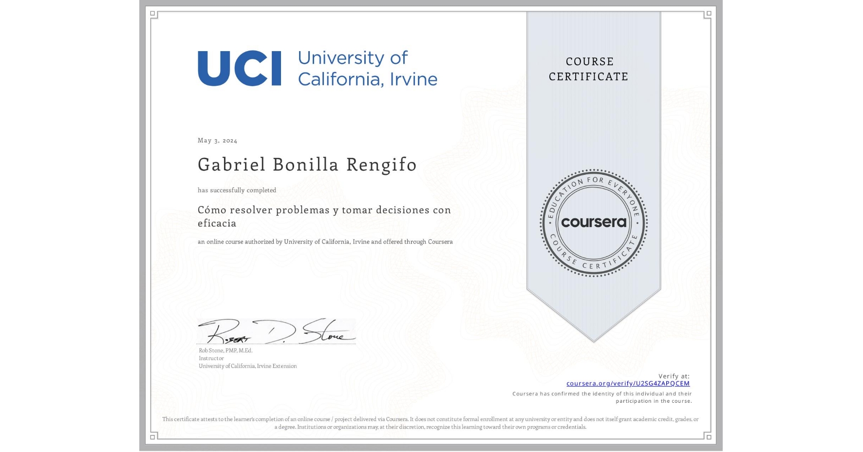 View certificate for Gabriel Bonilla Rengifo      , Cómo resolver problemas y tomar decisiones con eficacia, an online non-credit course authorized by University of California, Irvine and offered through Coursera