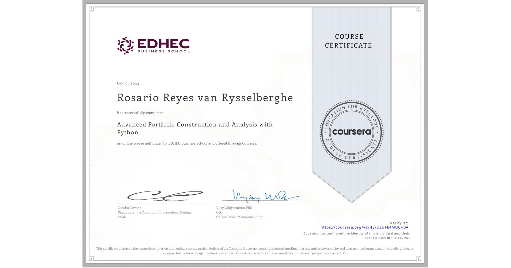 View certificate for Rosario Reyes van Rysselberghe, Advanced Portfolio Construction and Analysis with Python, an online non-credit course authorized by EDHEC Business School and offered through Coursera
