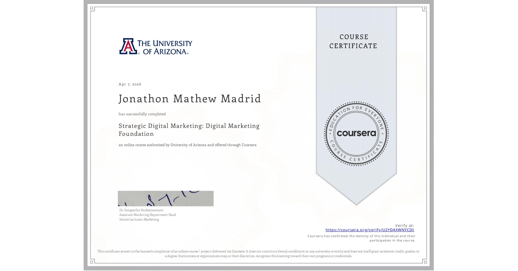 View certificate for Jonathon Mathew Madrid, Strategic Digital Marketing: Digital Marketing Foundation, an online non-credit course authorized by University of Arizona and offered through Coursera