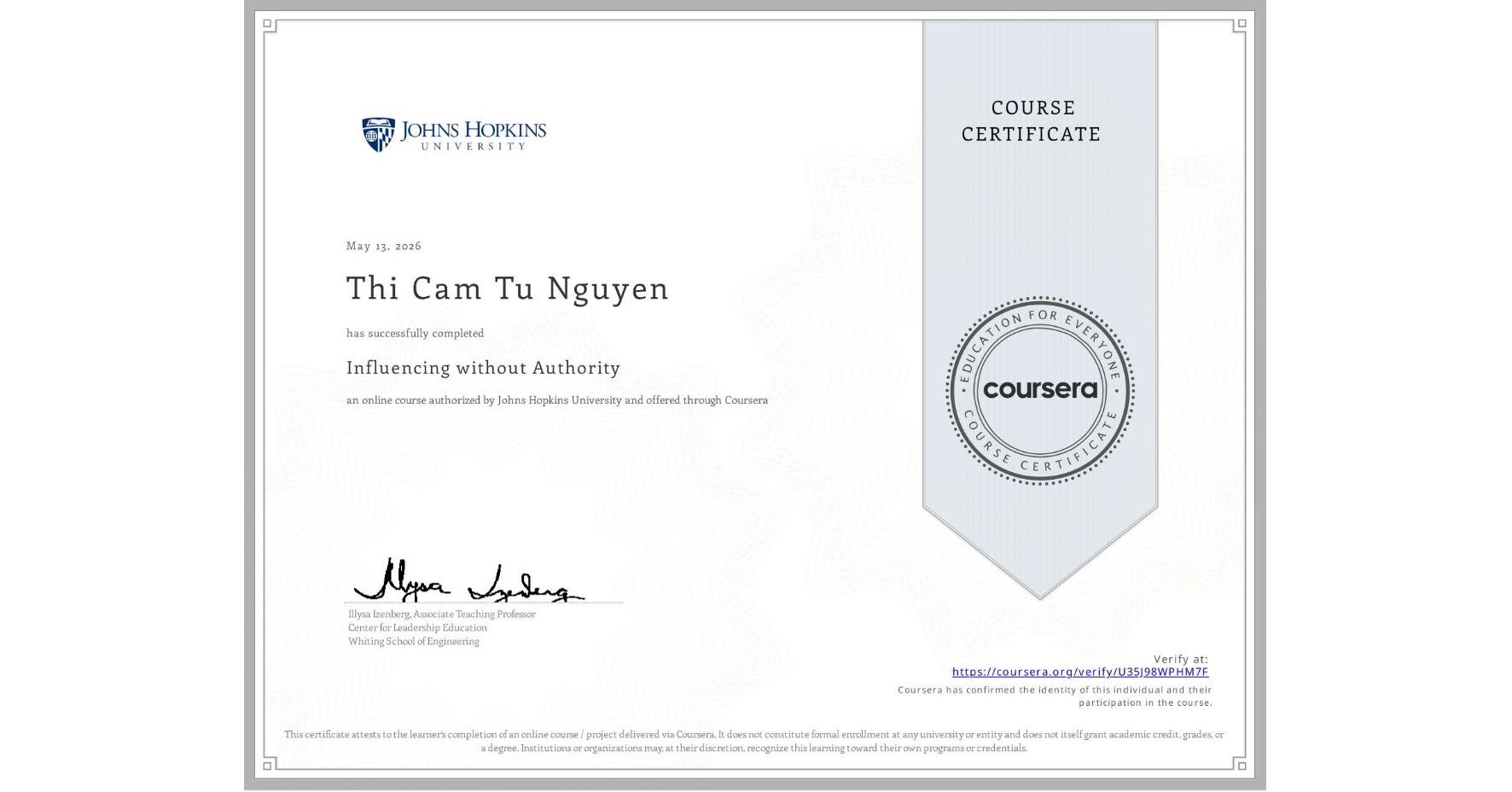 View certificate for Thi Cam Tu Nguyen, Influencing without Authority, an online non-credit course authorized by Johns Hopkins University and offered through Coursera