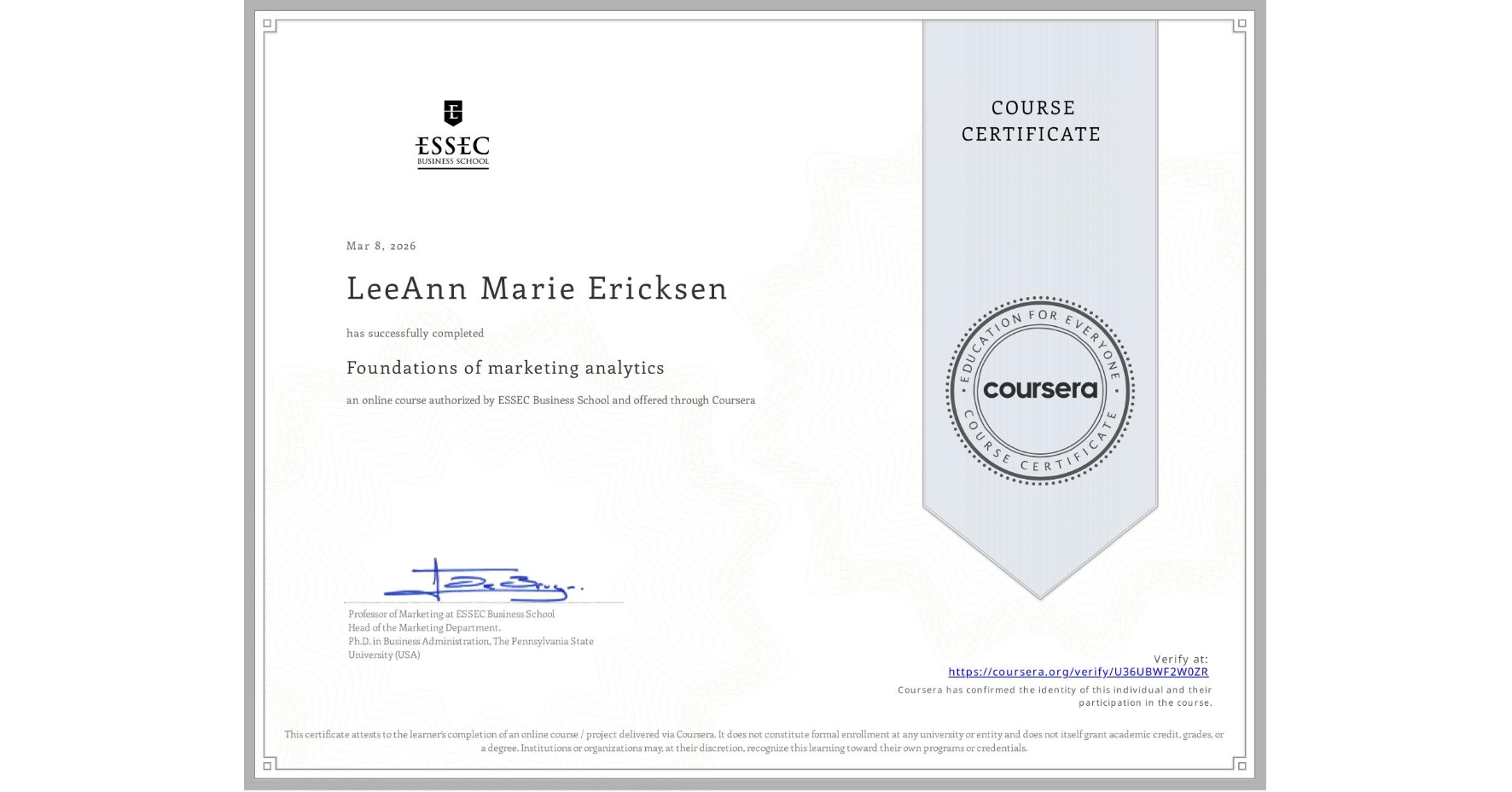 View certificate for LeeAnn Marie Ericksen, Foundations of marketing analytics, an online non-credit course authorized by ESSEC Business School and offered through Coursera