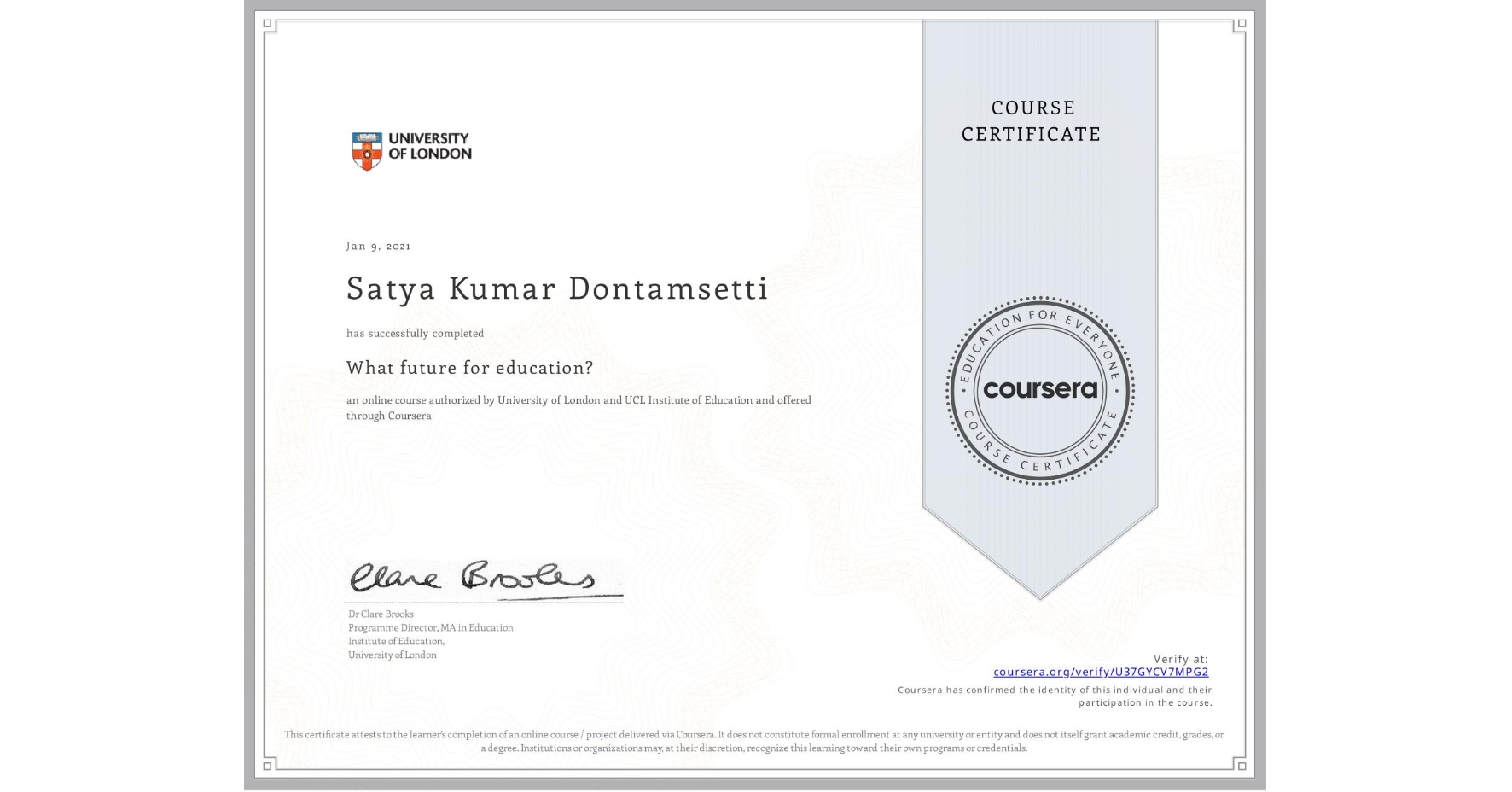 View certificate for Satya Kumar  Dontamsetti, What future for education?, an online non-credit course authorized by University of London & UCL Institute of Education and offered through Coursera