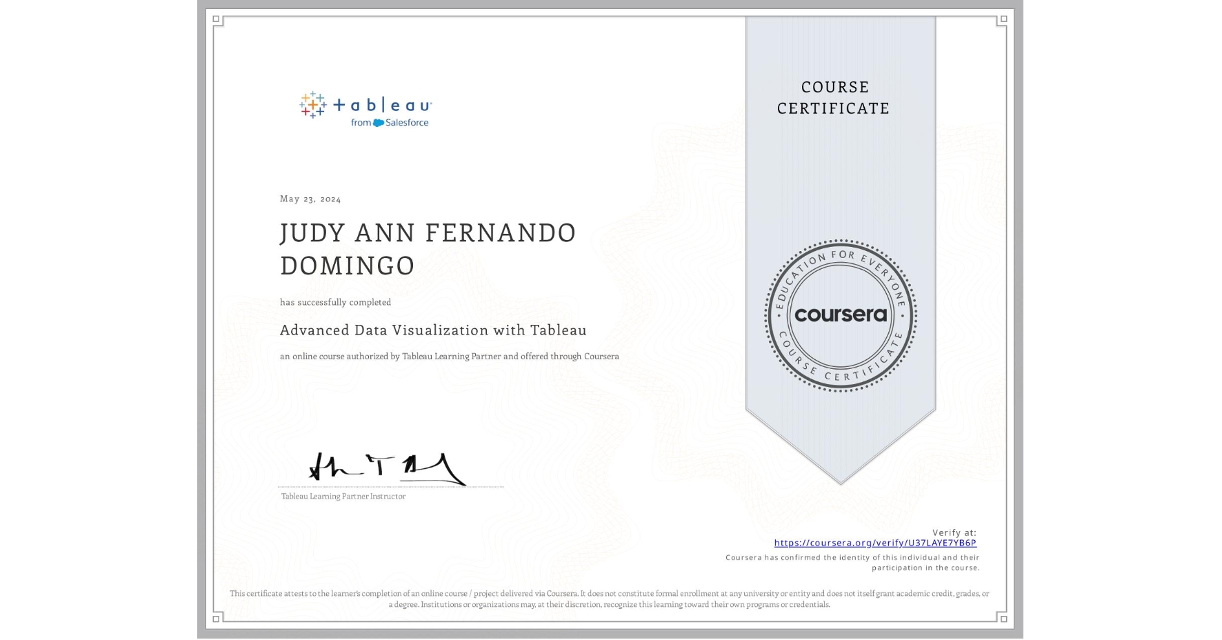 View certificate for JUDY ANN FERNANDO DOMINGO, Advanced Data Visualization with Tableau, an online non-credit course authorized by Tableau Learning Partner and offered through Coursera