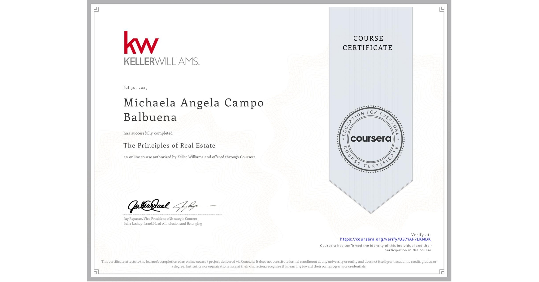 View certificate for Michaela Angela Campo Balbuena, The Principles of Real Estate, an online non-credit course authorized by Keller Williams and offered through Coursera