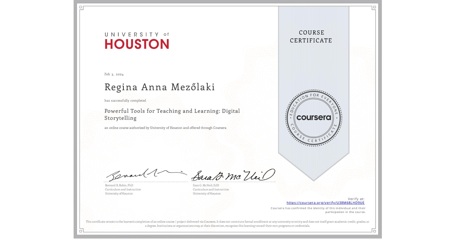 View certificate for Regina Anna Mezőlaki, Powerful Tools for Teaching and Learning: Digital Storytelling, an online non-credit course authorized by University of Houston and offered through Coursera