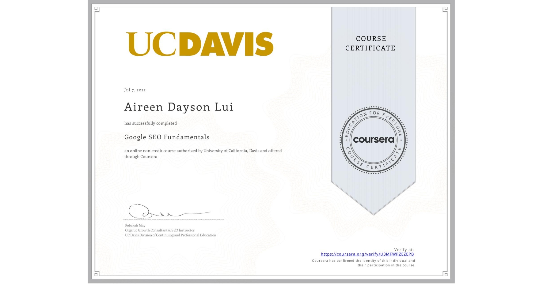 View certificate for Aireen Dayson Lui, Google SEO Fundamentals, an online non-credit course authorized by University of California, Davis and offered through Coursera