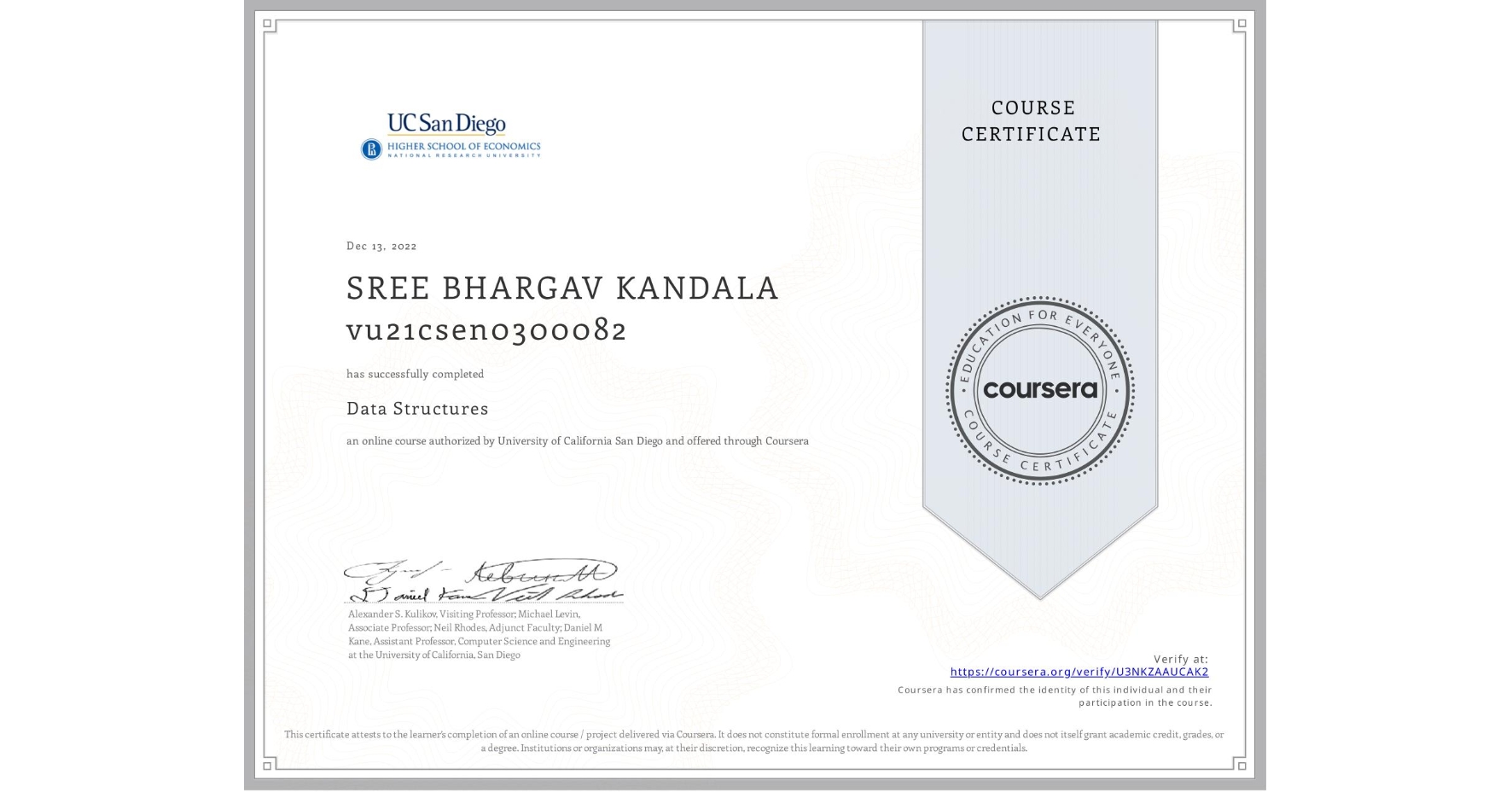View certificate for SREE BHARGAV KANDALA vu21csen0300082, Data Structures, an online non-credit course authorized by University of California San Diego and offered through Coursera