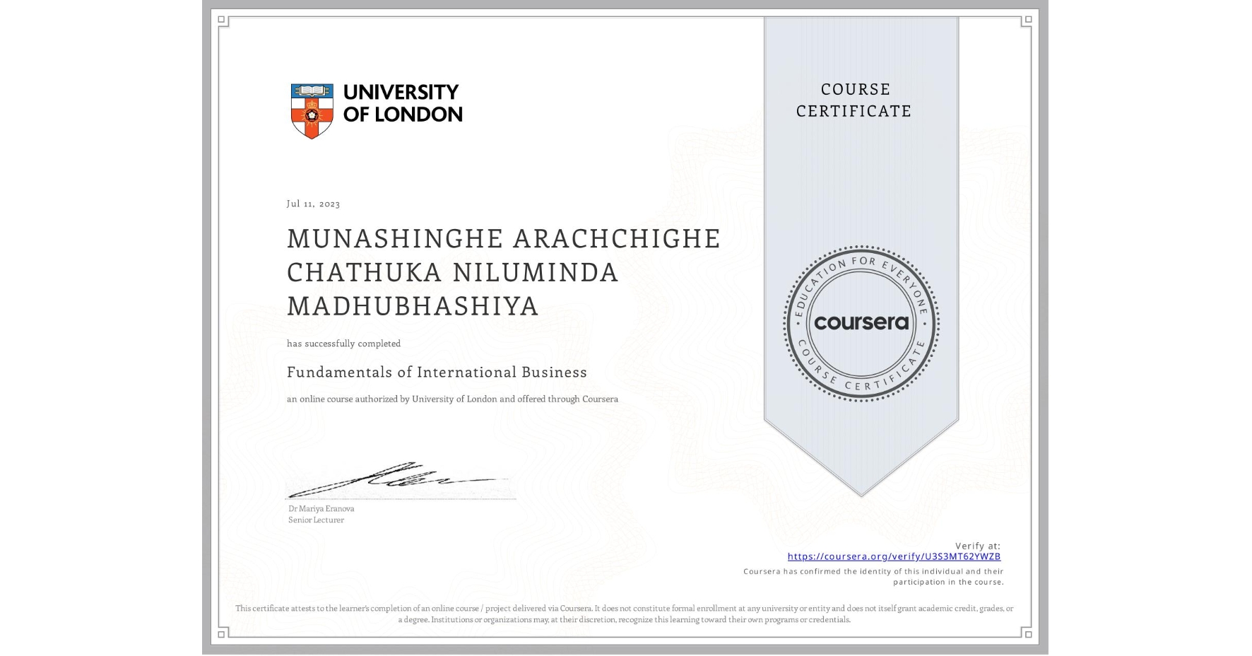 View certificate for MUNASHINGHE ARACHCHIGHE CHATHUKA NILUMINDA MADHUBHASHIYA, Fundamentals of International Business, an online non-credit course authorized by University of London and offered through Coursera