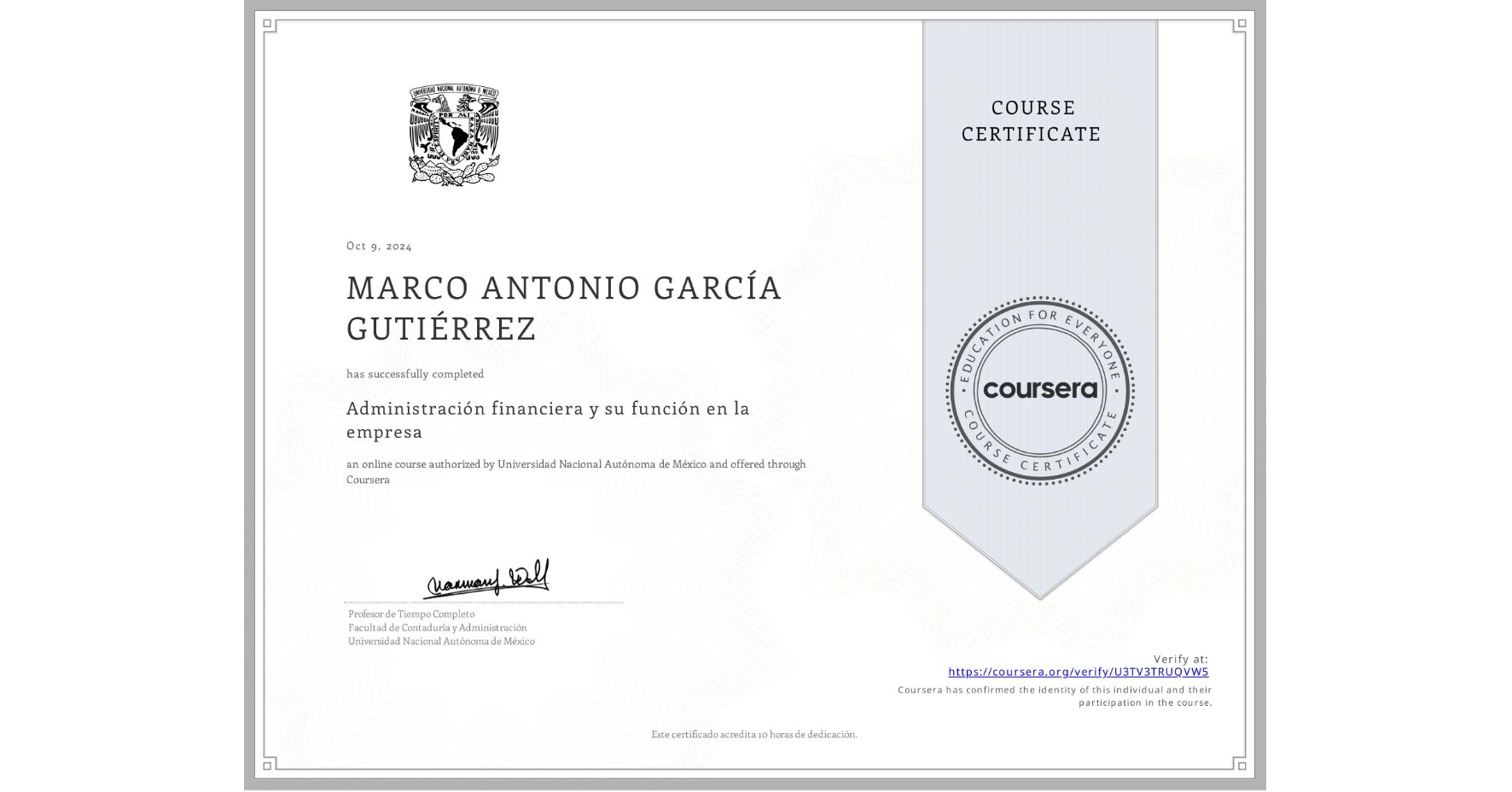 View certificate for MARCO ANTONIO GARCÍA GUTIÉRREZ, Administración financiera y su función en la empresa , an online non-credit course authorized by Universidad Nacional Autónoma de México and offered through Coursera