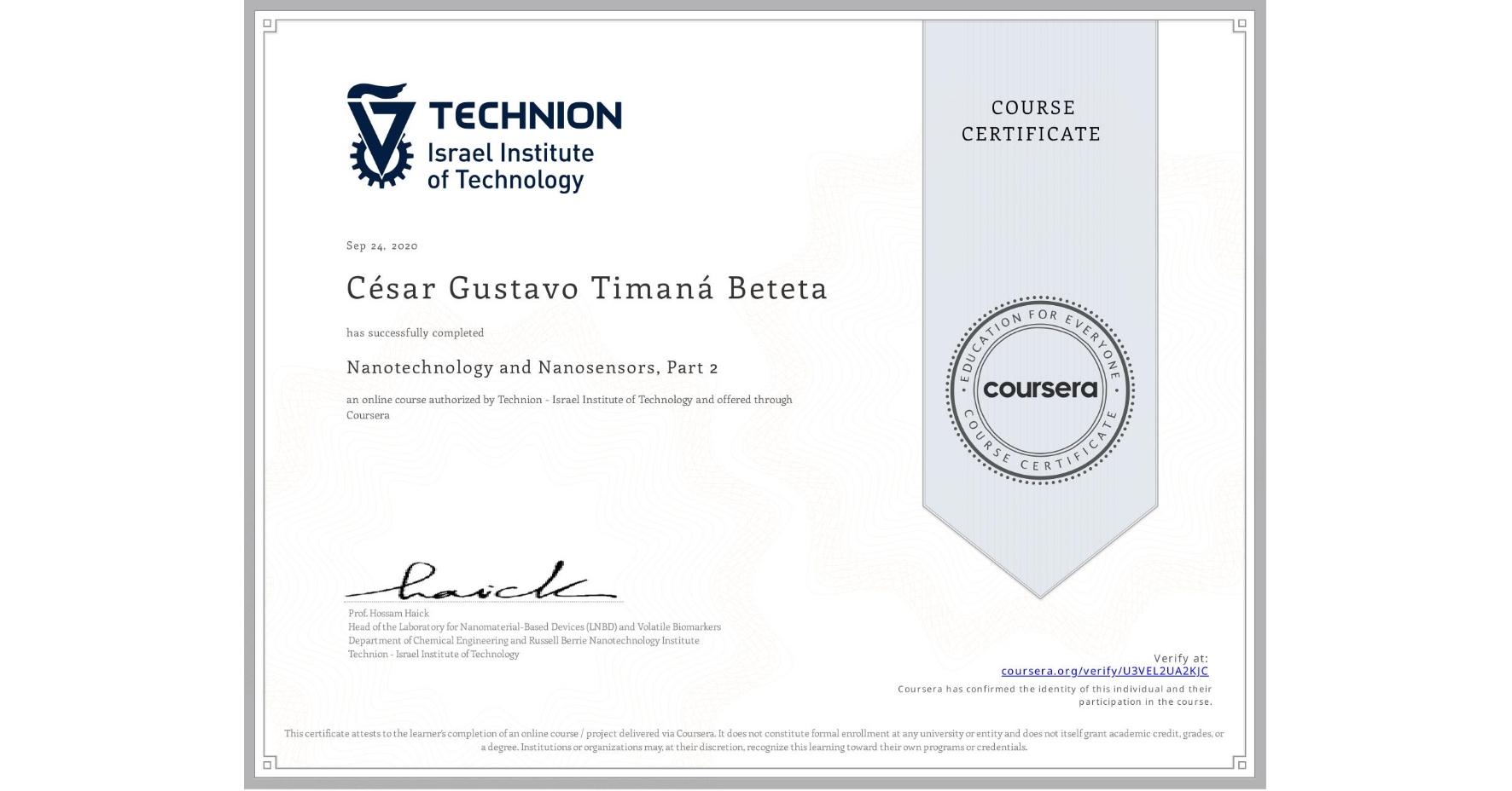 View certificate for César Gustavo Timaná Beteta, Nanotechnology and Nanosensors, Part 2, an online non-credit course authorized by Technion - Israel Institute of Technology and offered through Coursera